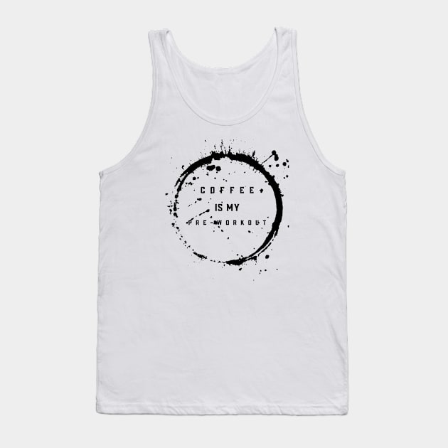 Coffee Is My Pre Workout Tank Top by Murray's Apparel